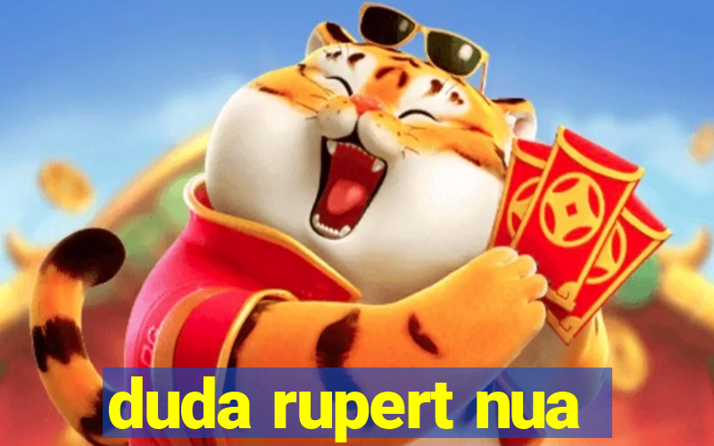 duda rupert nua